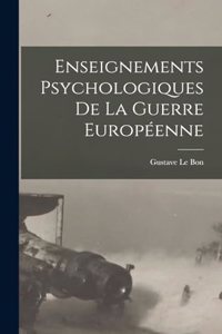 Enseignements psychologiques de la guerre européenne