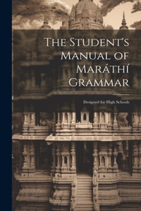 Student's Manual of Maráthí Grammar