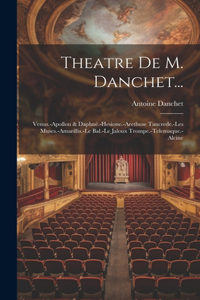 Theatre De M. Danchet...