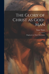Glory of Christ as God-Man