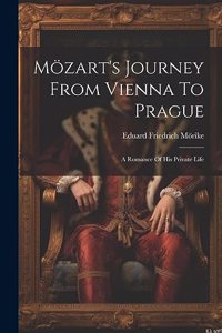 Mözart's Journey From Vienna To Prague