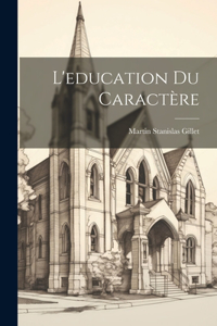 L'education du caractère