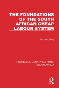 Foundations of the South African Cheap Labour System