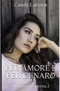 Per amore e per denaro