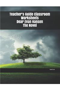 Teacher's Guide Classroom Worksheets Dear Evan Hansen The Novel