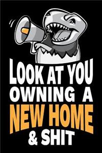 Look at You Owning a New Home and Shit