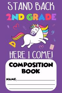 Stand Back 2nd Grade Here I Come! Composition Book