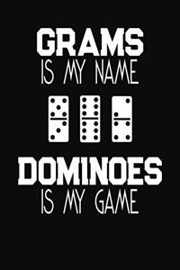 Grams Is My Name Dominoes Is My Game