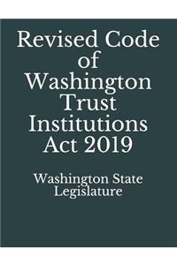 Revised Code of Washington Trust Institutions Act 2019
