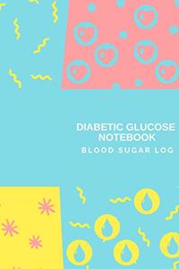 Diabetic Glucose Notebook: Blood Sugar Log, Daily Tracker, 53 Weeks and 12 Month Record Book