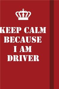 Keep Calm Because I Am Driver: Writing careers journals and notebook. A way towards enhancement