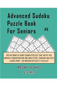 Advanced Sudoku Puzzle Book For Seniors #6