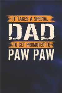 It Takes A Special Dad To Get Promoted To Paw Paw