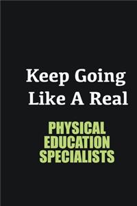 Keep Going Like a Real Physical Education Specialists