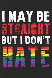 I May Be Straight But I Don't Hate