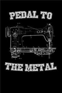 Pedal to the Metal