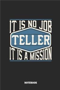 Teller Notebook - It Is No Job, It Is a Mission