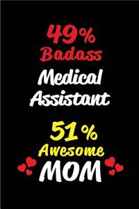 49% Badass Medical Assistant 51 % Awesome Mom