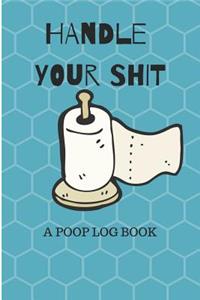 Handle Your Shit a Poop Log Book