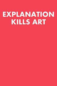 Explanation Kills Art
