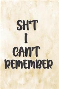 Sh*t I Can't Remember 6x9