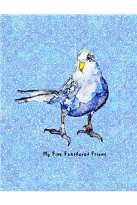 My Fine Feathered Friend