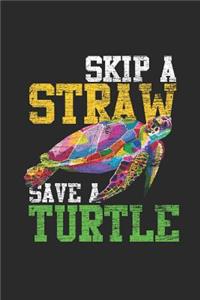 Skip A Straw Save A Turtle