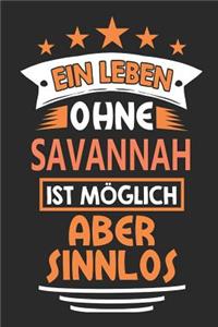Ein Leben ohne Savannah ist möglich aber sinnlos