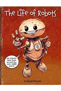 Life of Robots