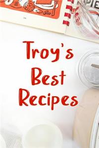 Troy's Best Recipes