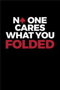 No One Cares What You Folded