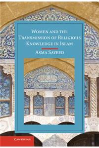 Women and the Transmission of Religious Knowledge in Islam