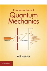 Fundamentals of Quantum Mechanics