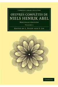 Oeuvres completes de Niels Henrik Abel