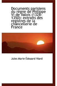 Documents Parisiens Du R Gne de Philippe VI de Valois (1328-1350)