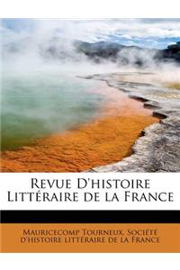 Revue D'Histoire Litteraire de La France