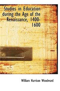 Studies in Education During the Age of the Renaissance, 1400-1600