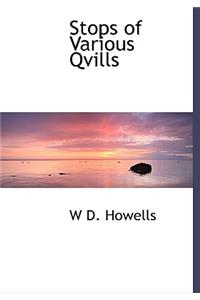 Stops of Various Qvills
