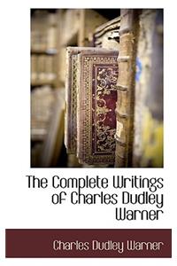 The Complete Writings of Charles Dudley Warner