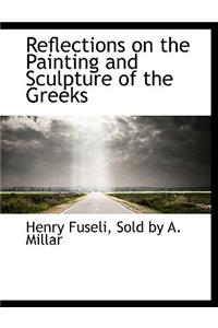 Reflections on the Painting and Sculpture of the Greeks