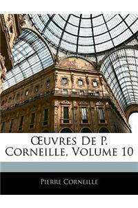 Uvres de P. Corneille, Volume 10