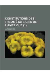 Constitutions Des Treize Etats-Unis de L'Amerique (1)