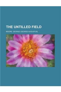 The Untilled Field