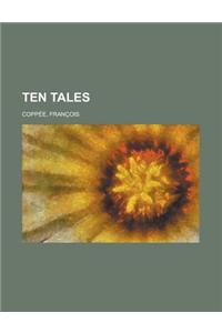 Ten Tales