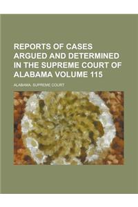 Reports of Cases Argued and Determined in the Supreme Court of Alabama Volume 115