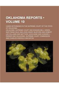 Oklahoma Reports (Volume 10); Cases Determined in the Supreme Court of the State of Oklahoma
