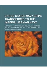 United States Navy Ships Transferred to the Imperial Iranian Navy