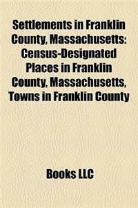 Settlements in Franklin County, Massachusetts: Census-Designated Places in Franklin County, Massachusetts, Towns in Franklin County