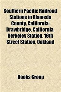 Southern Pacific Railroad Stations in Alameda County, California