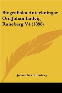 Biografiska Anteckningar Om Johan Ludvig Runeberg V4 (1898)